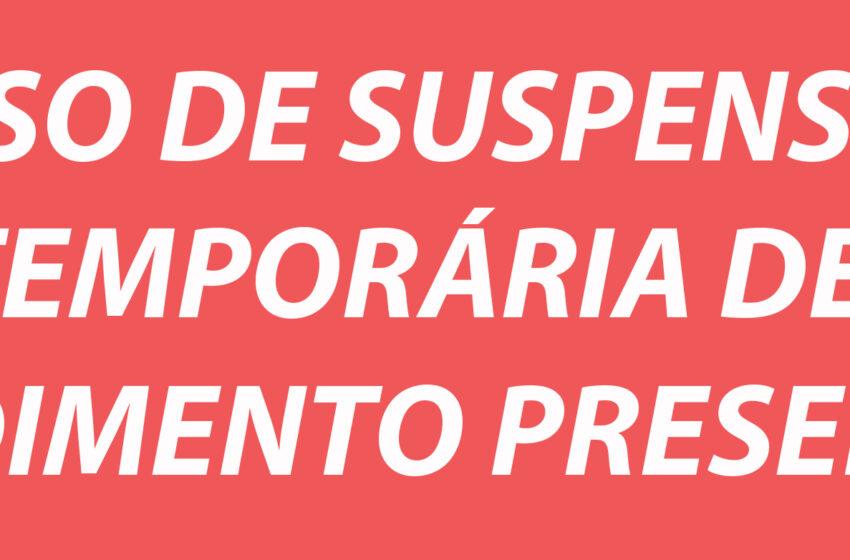  AVISO DE SUSPENSÃO DE ATENDIMENTOS PRESENCIAIS﻿