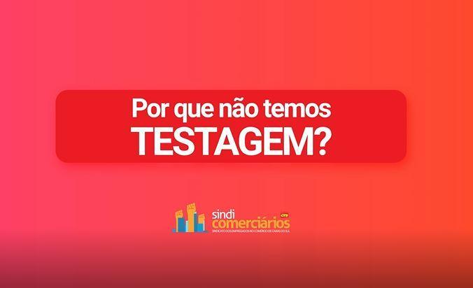  Por que não temos testagem?