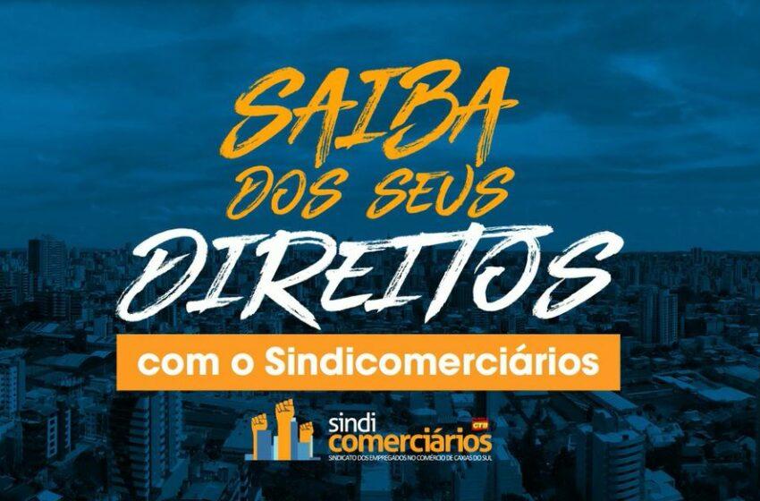  Saiba dos seus direitos com o Sindicomerciários Caxias #01