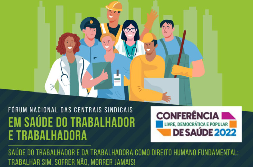  Fórum Nacional das Centrais Sindicas em Saúde do Trabalhador e da Trabalhadora