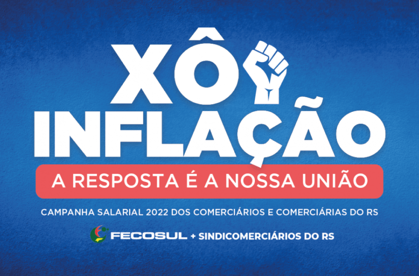  XÔ INFLAÇÃO: Fecosul lança campanha salarial 2022