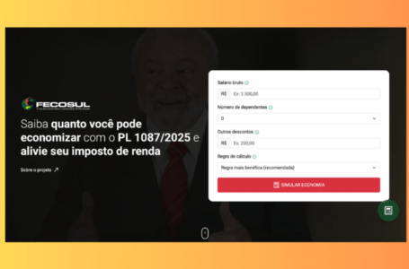 FECOSUL e CTB RS lançam calculadora do Projeto de Lula que isenta do IR quem ganha até R$ 5 mil: veja quanto você pode economizar no Imposto de Renda
